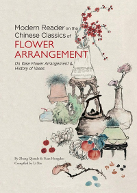 MODERN READER ON THE CHINESE CLASSICS OF FLOWER ARRANGEMENTS