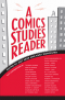 A COMICS STUDIES READER