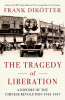 THE TRAGEDY OF LIBERATION