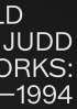 DONALD JUDD ARTWORKS: 1970-1994