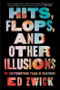 HITS, FLOPS AND OTHER ILLUSIONS