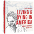 LIVING AND DYING IN AMERICA