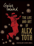 GENIUS, ISOLATED - THE LIFE AND ART OF ALEX TOTH