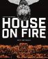 HOUSE ON FIRE