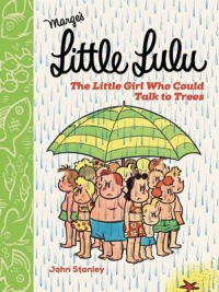 LITTLE LULU - THE LITTLE GIRL WHO COULD TALK TO TREES