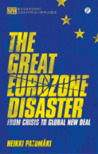 THE GREAT EUROZONE DISASTER