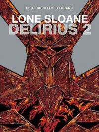 LONE SLOANE 06 - DELIRIUS 2