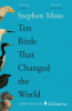 10 BIRDS THAT CHANGED THE WORLD