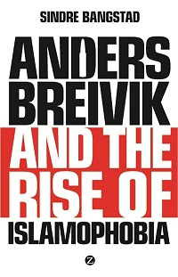 ANDERS BREIVIK AND THE RISE OF ISLAMOPHOBIA