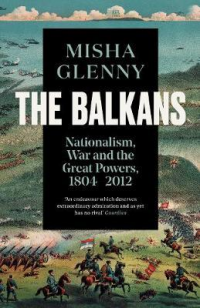 THE BALKANS  1804 - 2012
