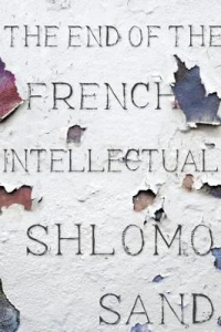 THE END OF THE FRENCH INTELLECTUAL
