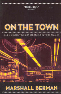 ON THE TOWN - ONE HUNDRED YEARS OF SPECTACLE IN TIMES SQUARE