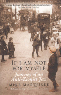 IF I AM NOT FOR MYSELF - JOURNEY OF AN ANTI-ZIONIST JEW