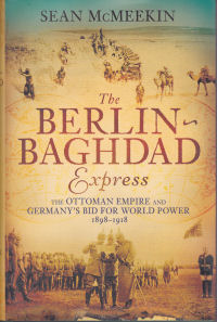 THE BERLIN-BAGHDAD EXPRESS (1898-1918)