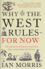 WHY THE WEST RULES - FOR NOW