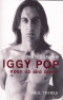 IGGY POP - OPEN UP AND BLEED: THE BIOGRAPHY