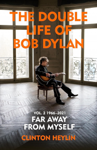 THE DOUBLE LIFE OF BOB DYLAN VOL. 2 1966 - 2021