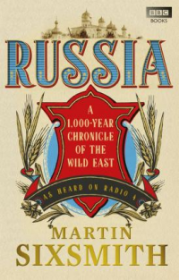 RUSSIA - A 1000-YEAR CHRONICLE OF THE WILD EAST