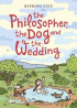 THE PHILOSOPHER, THE DOG AND THE WEDDING