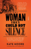 THE WOMAN THEY COULD NOT SILENCE