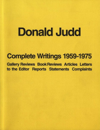 DONALD JUDD - COMPLETE WRITINGS 1959-1975