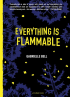 EVERYTHING IS FLAMMABLE