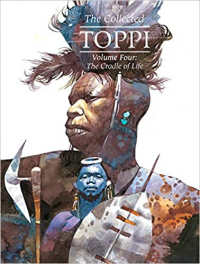 THE COLLECTED TOPPI VOLUME 4 - THE CRADLE OF LIFE