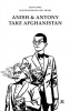 ANISH & ANTONY TAKE AFGHANISTAN