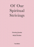 OF OUR SPIRITUAL STRIVINGS