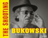 THE SHOOTING - BUKOWSKI