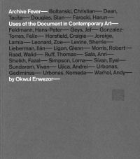 ARCHIVE FEVER - USES OF DOCUMENT IN CONTEMPORARY ART