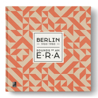 BERLIN 1920-1950: SOUNDS OF AN ERA