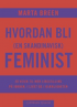 HVORDAN BLI (EN SKANDINAVISK) FEMINIST