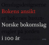 BOKENS ANSIKT - NORSKE BOKOMSLAG I 100 ÅR