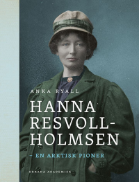 HANNA RESVOLL-HOLMSEN - EN ARKTISK PIONER