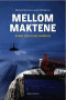 MELLOM MAKTENE - NORSKE STRATEGISKE INTERESSER