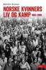 NORSKE KVINNERS LIV OG KAMP 1850-2000