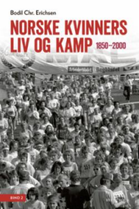 NORSKE KVINNERS LIV OG KAMP 1850-2000 BIND 2