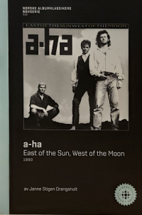NORSKE ALBUMKLASSIKERE - A-HA : EAST OF THE SUN, WEST OF THE MOON