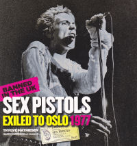 BANNED IN THE UK: SEX PISTOLS EXILED TO OSLO 1977