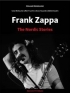FRANK ZAPPA - THE NORDIC STORIES