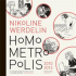 HOMO METROPOLIS 2010 - 2012