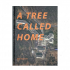 A TREE CALLED HOME