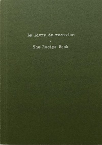 LE LIVRE DE RECETTES / THE RECIPE BOOK